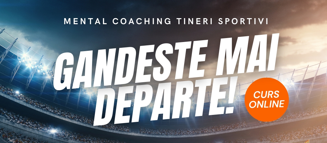 Gandeste Mai Departe - curs video online de coaching mental pt tinerii sportivi